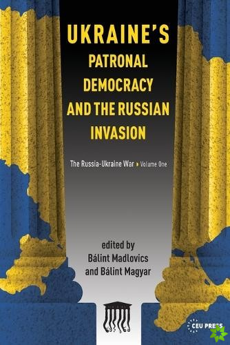 Ukraine'S Patronal Democracy and the Russian Invasion