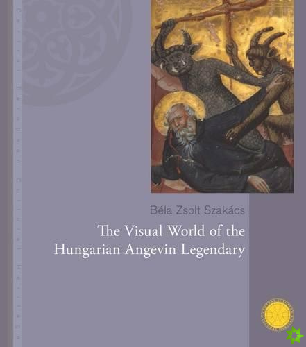 Visual World of the Hungarian Angevin Legendary