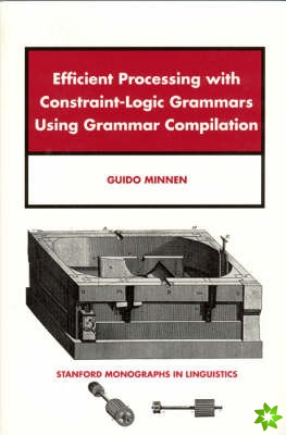 Efficient Processing with Constraint-Logic Grammars Using Grammar