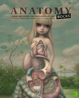 Anatomy Rocks: Flesh and Bones in Contemporary Art