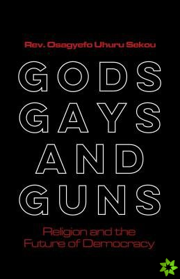 Gods, Gays, and Guns