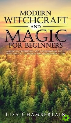 Modern Witchcraft and Magic for Beginners
