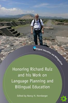 Honoring Richard Ruiz and his Work on Language Planning and Bilingual Education