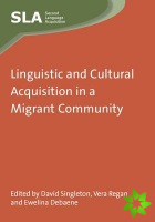 Linguistic and Cultural Acquisition in a Migrant Community