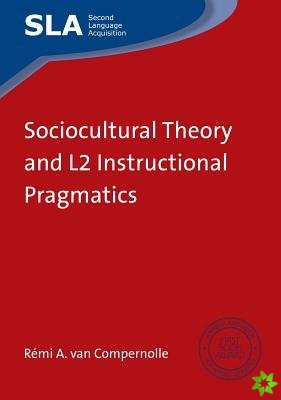 Sociocultural Theory and L2 Instructional Pragmatics
