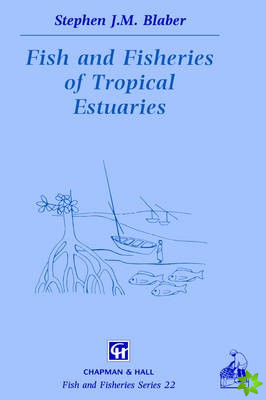 Fish and Fisheries in Tropical Estuaries