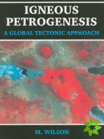 Igneous Petrogenesis A Global Tectonic Approach