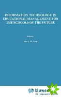 Information Technology in Educational Management for the Schools of the Future