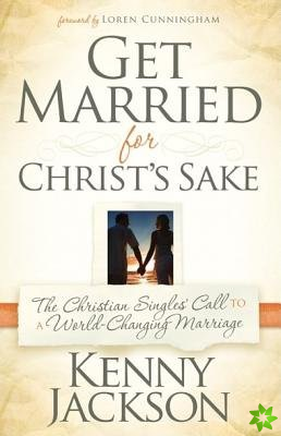 Get Married For Christ'S Sake