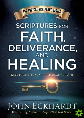 Scriptures For Faith, Deliverance, And Healing