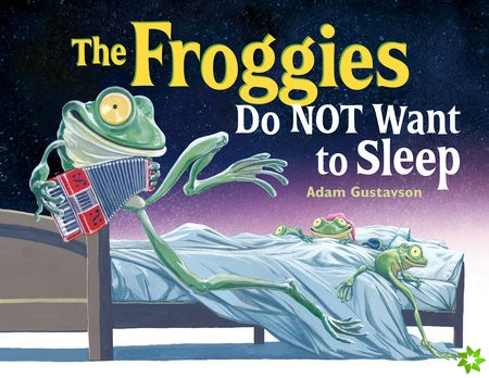 Froggies Do NOT Want to Sleep