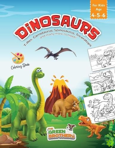Dinosaurs coloring book for kids age 4-5-6, T-Rex Carnotaurus Spinosaurus Triceratops and many more to meet!