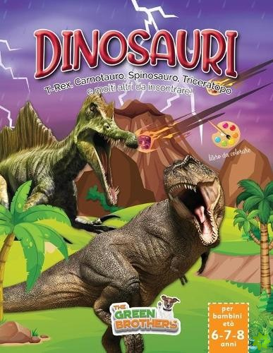 Dinosauri libro da colorare per bambini eta 6-7-8 anni T-Rex Carnotauro Spinosauro Triceratopo e molti altri da incontrare!