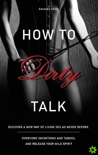 How to Talk Dirty