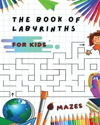 Book of Labyrinths - Mazes for Kids - Manual with 100 Different Routes