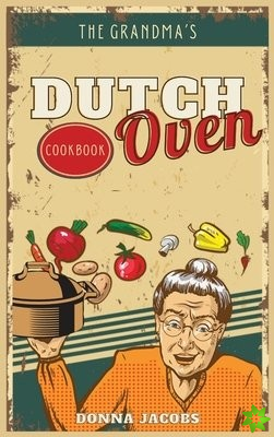 Grandma's Dutch Oven Cookbook