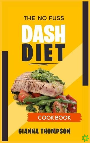 No-Fuss Dash Diet Cookbook