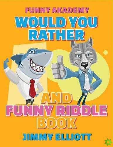Would You Rather + Funny Riddle - 310 PAGES A Hilarious, Interactive, Crazy, Silly Wacky Question Scenario Game Book Family Gift Ideas For Kids, Teens