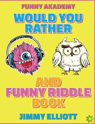 Would You Rather + Funny Riddle - A Hilarious, Interactive, Crazy, Silly Wacky Question Scenario Game Book Family Gift Ideas For Kids, Teens And Adult
