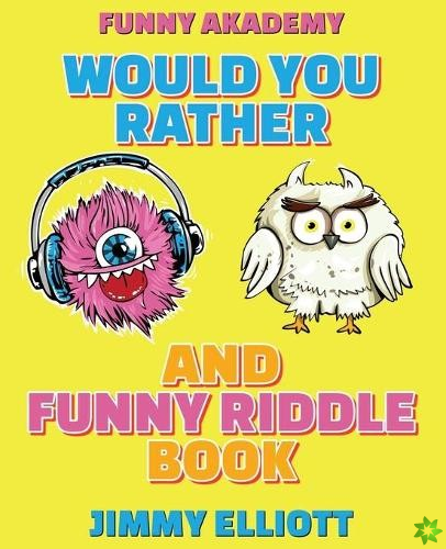 Would You Rather + Funny Riddle - A Hilarious, Interactive, Crazy, Silly Wacky Question Scenario Game Book Family Gift Ideas For Kids, Teens And Adult