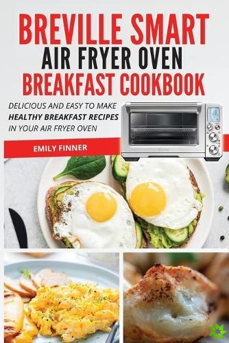 Breville Smart Air Fryer Oven Breakfast Cookbook