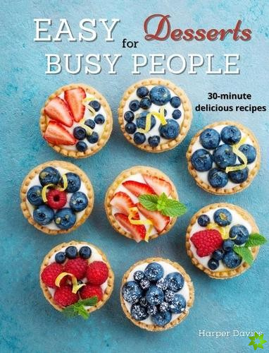 Easy Desserts for Busy People