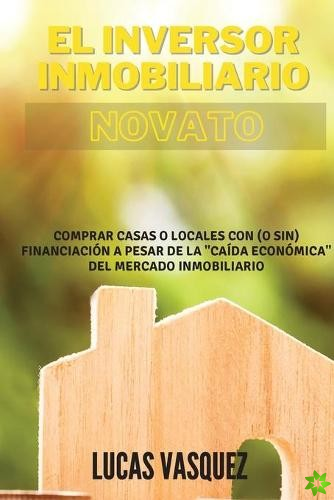 EL INVERSOR INMOBILIARIO NOVATO. The real estate investor for beginners (SPANISH VERSION)