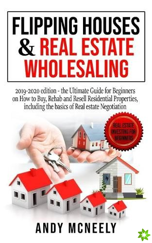 Flipping Houses and Real Estate Wholesaling