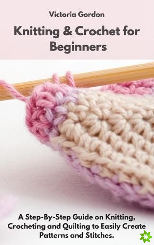 Knitting & Crochet for Beginners