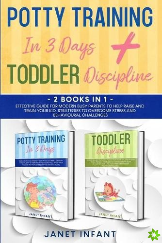 Toddler Discipline, Potty Training 2 Books in 1