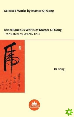 Miscellaneous Works of Master Qi Gong