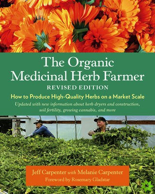 Organic Medicinal Herb Farmer, Revised Edition