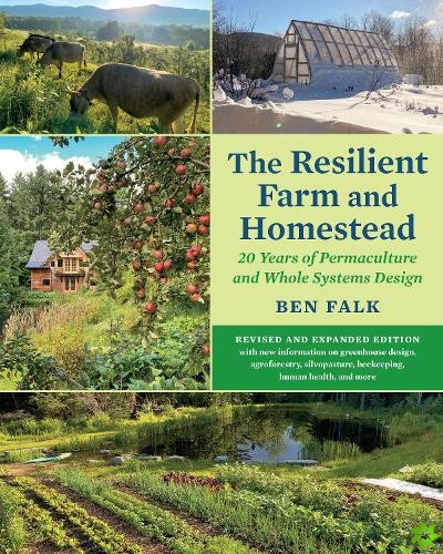 Resilient Farm and Homestead, Revised and Expanded Edition