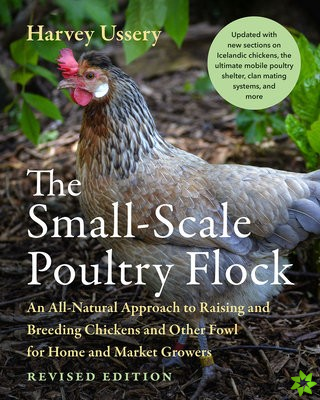 Small-Scale Poultry Flock, Revised Edition