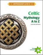 CELTIC MYTHOLOGY A TO Z, 2ND EDITION