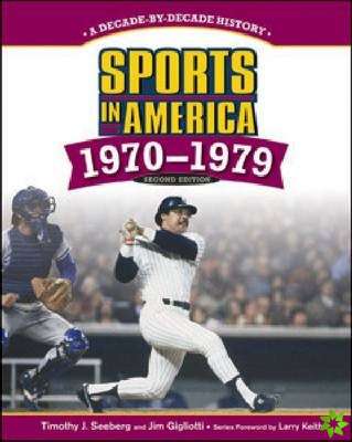 SPORTS IN AMERICA: 1970 TO 1979, 2ND EDITION