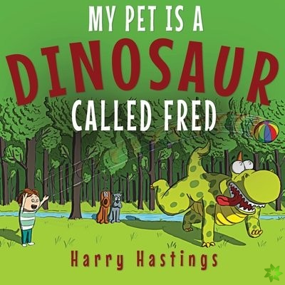 My Pet is a Dinosaur Called Fred