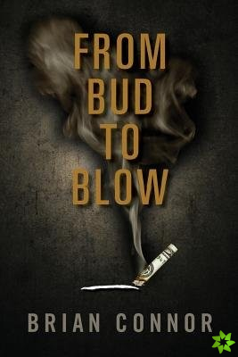 From Bud to Blow