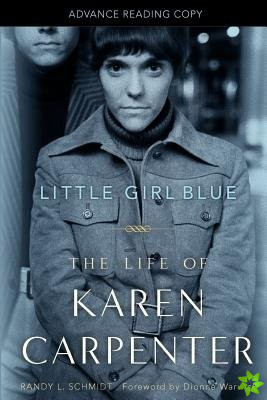 Little Girl Blue: the Life of Karen Carpenter