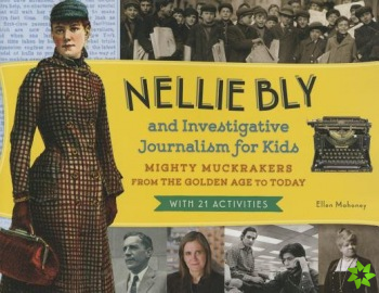 Nellie Bly and Investigative Journalism for Kids