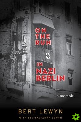 On the Run in Nazi Berlin