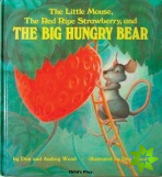 Little Mouse, the Red Ripe Strawberry, and the Big Hungry Bear