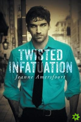 Twisted Infatuation