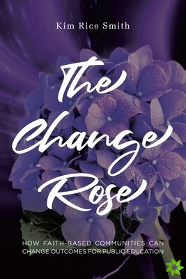 Change Rose