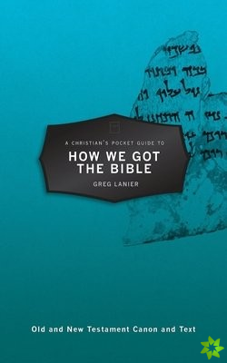 Christians Pocket Guide to How We Got the Bible