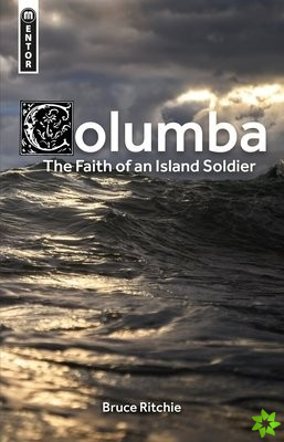 Columba: the Faith of an Island Soldier