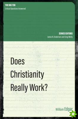 Does Christianity Really Work?