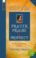 Prayer, Praise & Prophecy