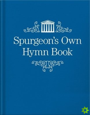 Spurgeons Own Hymn Book