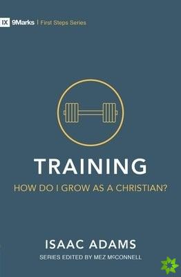 Training  How Do I Grow as A Christian?